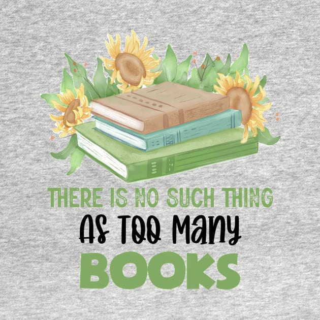 There Is No Such Thing As Too Many Books by AnnetteNortonDesign